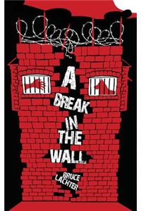 Break in the Wall