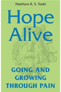 Hope Alive: Going and Growing through Pain