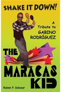 Shake It Down! a Tribute to Gabino Rodriguez - The Maracas Kid
