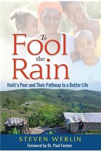To Fool the Rain