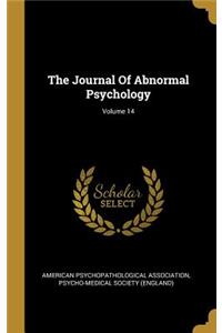 The Journal Of Abnormal Psychology; Volume 14