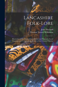 Lancashire Folk-lore