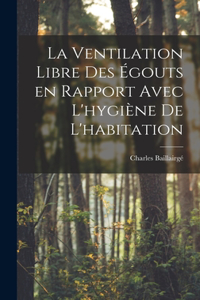 ventilation libre des égouts en rapport avec l'hygiène de l'habitation