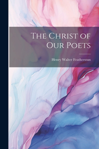 Christ of our Poets