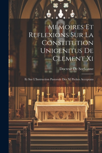 Memoires Et Reflexions Sur La Constitution Unigenitus De Clement Xi