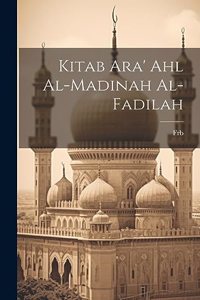 Kitab ara' ahl al-madinah al-fadilah