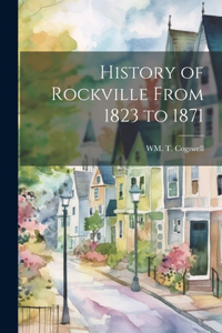 History of Rockville From 1823 to 1871