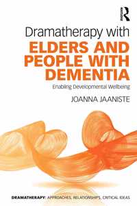 Dramatherapy with Elders and People with Dementia