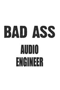 Bad Ass Audio Engineer: Notebook: Special Audio Engineer Notebook, Journal Gift, Diary, Doodle Gift or Notebook 6 x 9 Compact Size- 109 Blank Lined Pages