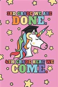 3rd Grade We Are Done. 4th Grade Here We Come.