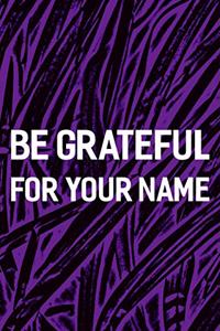 Be Grateful For Your Name