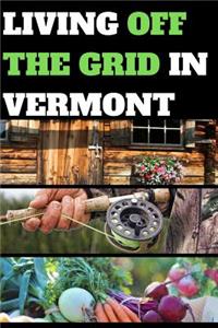 Living Off the Grid in Vermont