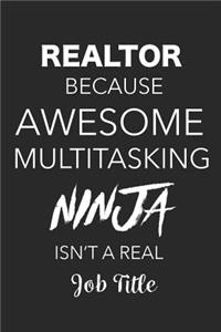 Realtor Because Awesome Multitasking Ninja Isn't A Real Job Title