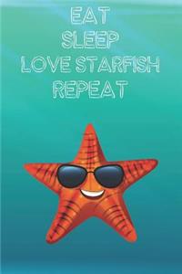 Eat Sleep Love Starfish Repeat