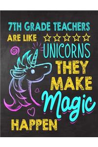 7th Grade Teachers are like Unicorns They make Magic Happen