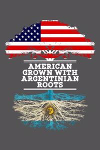American Grown With Argentinian Roots