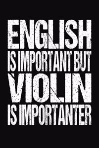 English Is Important But Violin Is Importanter