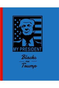 My President Blacks for Trump