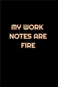 My Work Notes Are Fire