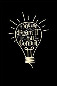 If you can dream it you conduit