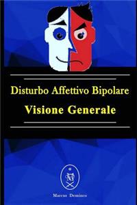 Disturbo Affettivo Bipolare - Visione Generale