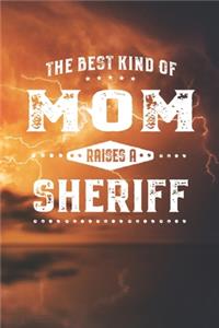 The Best Kind Of Mom Raises A Sheriff