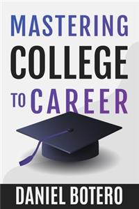 Mastering College to Career