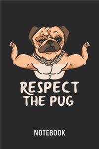 Respect The Pug Notebook