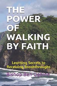 Power of Walking by Faith