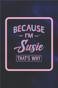 Because I'm Susie That's Why