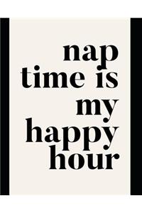 Nap Time Is My Happy Hour