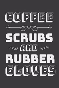 Coffee Scrubs And Rubber Gloves