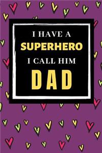 I Have a Superhero I call Him DAD