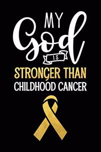 My God Is Stronger Than Childhood Cancer: Blank Lined Notebook with Awareness Ribbon - Journal