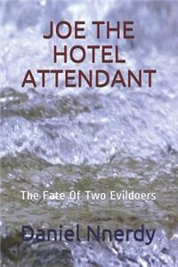 Joe the Hotel Attendant