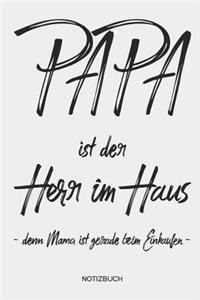 Papa ist der Herr im Haus -denn Mama ist gerade beim Einkaufen- - Notizbuch