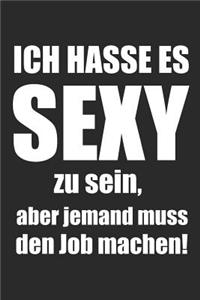 Ich Hasse Es Sexy Zu Sein Aber Jemand Muss Den Job Machen!