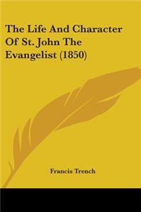 Life And Character Of St. John The Evangelist (1850)