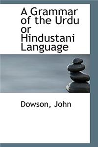 A Grammar of the Urdu or Hindustani Language