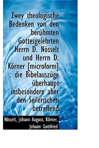 Zwey Theologische Bedenken Von Den Uber Hmten Gottesgelehrten Herrn D. N Sselt Und Herrn D. K Rner [M