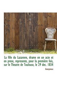 La Fille Du Lazarone, Drame En Un Acte Et En Prose, Repr Sent , Pour La Premi Re Fois, Sur Le Th Atr
