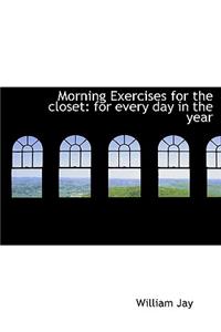 Morning Exercises for the closet