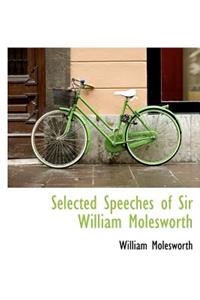 Selected Speeches of Sir William Molesworth