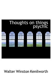 Thoughts on Things Psychic