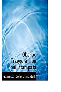 Oberto; Tragedia Non Piu Stampata