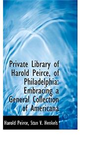 Private Library of Harold Peirce, of Philadelphia