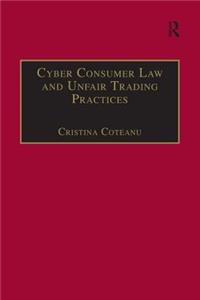 Cyber Consumer Law and Unfair Trading Practices