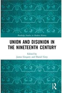 Union and Disunion in the Nineteenth Century