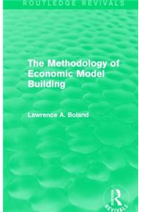 The Methodology of Economic Model Building (Routledge Revivals)