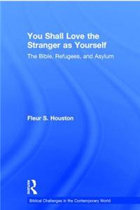 You Shall Love the Stranger as Yourself
